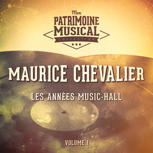 Les années music-hall : Maurice Chevalier, Vol. 1 album