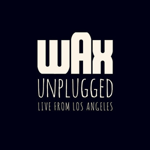 Wax Unplugged (Live from Los Angeles) cover