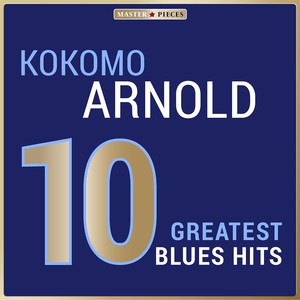 Masterpieces Presents Kokomo Arnold: 10 Greatest Blues Hits album