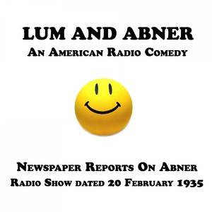Lum and Abner, An American Radio Comedy, Newspaper Reports On Abner, 20 February 1935