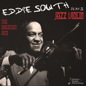 Eddie South Plays Jazz Violin: The Greatest Hits of the Dark Angel of the Fiddle cover