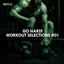 Go Hard! Workout Selections, Vol. 01 cover