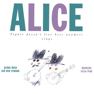 Alice Tegn&eacute;r Doesn't Live Here Anymore