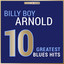 Masterpieces Presents Billy Boy Arnold: 10 Greatest Blues Hits cover