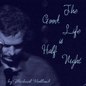 The Good Life Is Half Night Albumcover