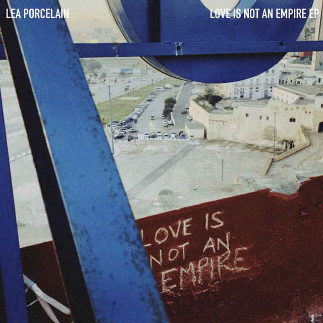 Musik Album: 'Love Is Not An Empire' von  Lea Porcelain