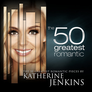 The 50 Greatest Romantic Pieces by Katherine Jenkins cover