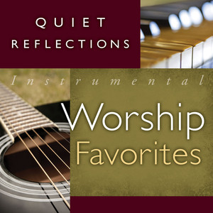 Quiet Reflections - Instrumental Worship Favorites cover