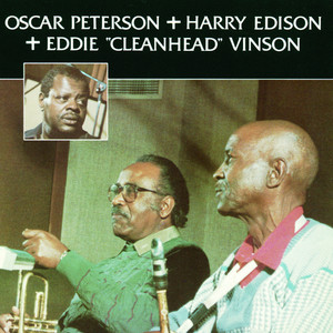 Oscar Peterson + Harry Edison + Eddie 