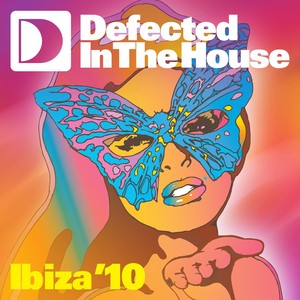 Defected In the House Ibiza '10 Mixtape