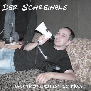 Der Schreihals