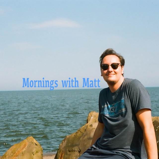 Mornings with Matt | Podcast on Spotify