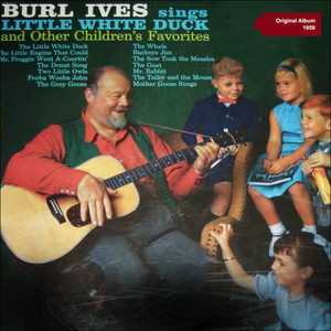 Burl Ives Sings Little White Duck and Other Children's Favorites (Original Album 1959) album