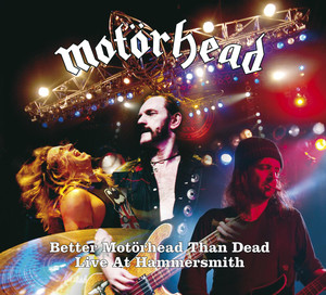 Better MotÃ¶rhead Than Dead: Live at Hammersmith album