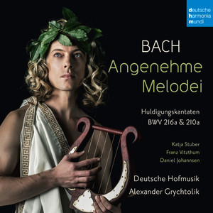 Bach: Angenehme Melodei (Huldigungskantaten, BWV 216a & 210a) album