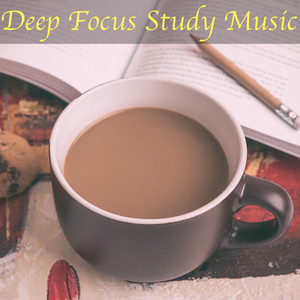 Deep Focus Study Music - Motivate Yourself for Exams, Study Inspiration, Mindfulness and Meditation, Relaxing Nature Sounds album