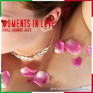 Moments In Love: Chill Lounge Jazz cover