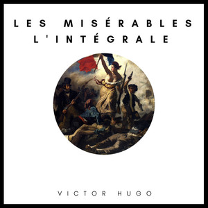 Les Misérables : L'intégrale Audiobook