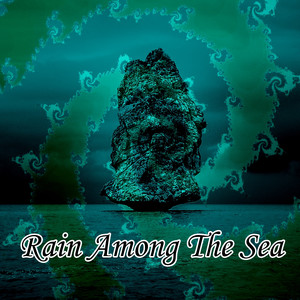 Rain Among The Sea album