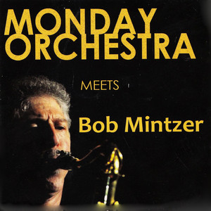 Monday Orchestra Meets Bob Mintzer album