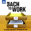 Bach to Work - Classical Piano Music for Work or Study cover