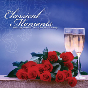 Classical Moments: Relaxing Classical Music for Entertaining album