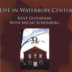 Kent Gustavson With Micah Schonberg