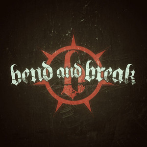 Bend and Break