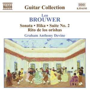 Brouwer: Guitar Music, Vol. 3 - Sonata / Hika / Suite No. 2 / Rio De Los Orishas album