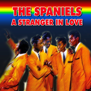 The Spaniels - A Stranger in Love album