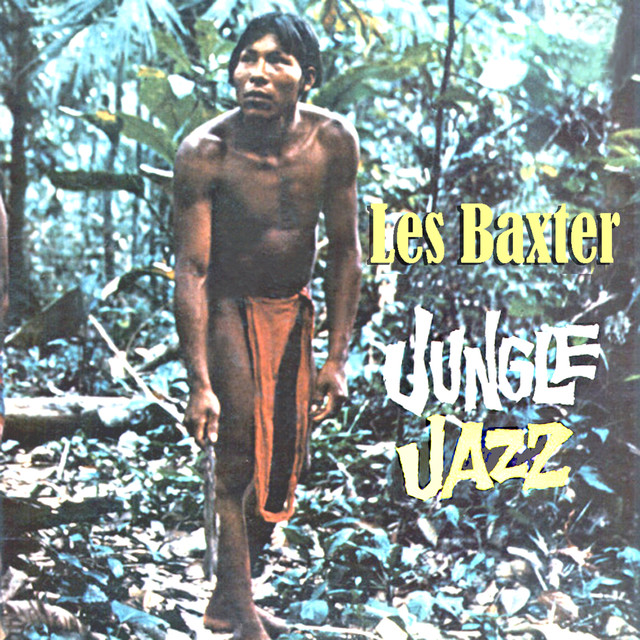 Jungle Jazz - Album by Les Baxter | Spotify