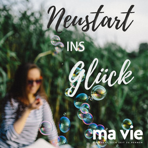 Neustart ins Glück - Zitate, Inspirationen & Affirmationen