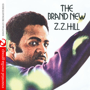 The Brand New Z.Z. Hill (Digitally Remastered) album
