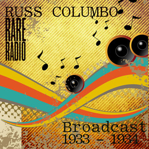 Russ Columbo`s Rare Radio Broadcasts 1933 - 1934 cover