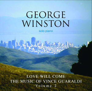 Love Will Come - The Music Of Vince Guaraldi, Volume 2 Deluxe Version album