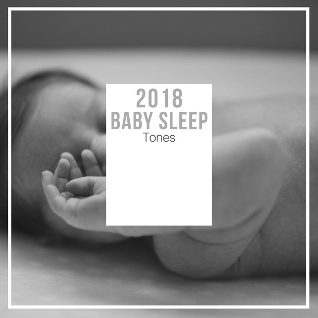 2018 Baby Sleep Tones