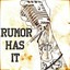 RUMOR HAS IT