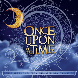 Once Upon a Time: Cherished Songs from Animated Movie Classics album