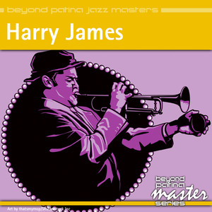 Beyond Patina Jazz Masters: Harry James album