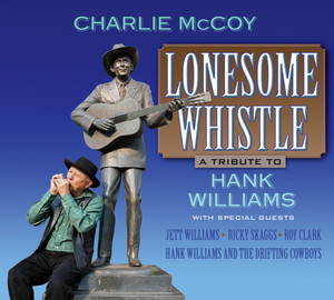 Lonesome Whistle: A Tribute To Hank Williams album