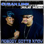 Nobody Gotta Know cover