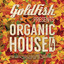 Goldfish Presents: Organic House 4 cover