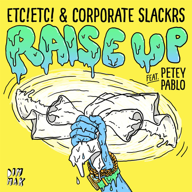 Raise Up feat Petey Pablo A Song By ETC ETC Corporate Slackrs Petey Pablo On Spotify