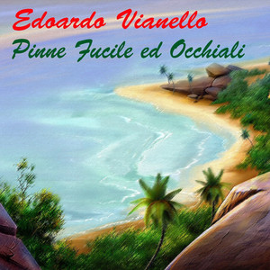 Edoardo Vianello: Pinne, Fucile Ed Occhiali album