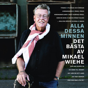 Alla dessa minnen - Det bästa av Mikael Wiehe album