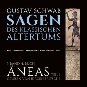 Die Sagen des klassischen Altertums, Band 3 (4. Buch: Äneas, Erster Teil)