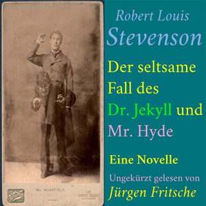 Robert Louis Stevenson: Der seltsame Fall des Dr. Jekyll und Mr. Hyde (Eine Novelle - Ungekürzt gelesen)