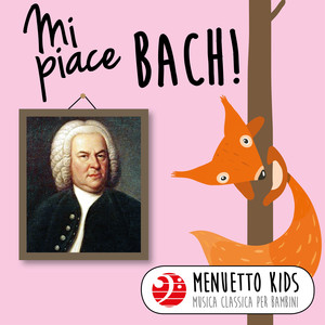 Mi piace Bach! (Menuetto Kids - Musica classica per Bambini) album