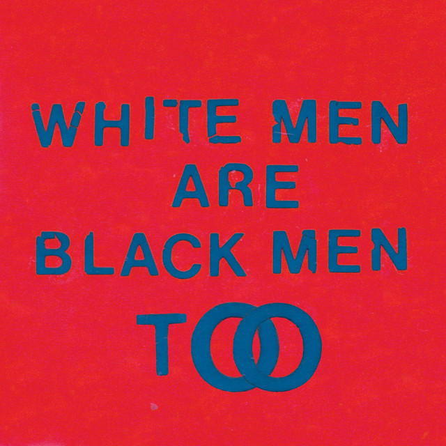 White Men Are Black Men Too cover