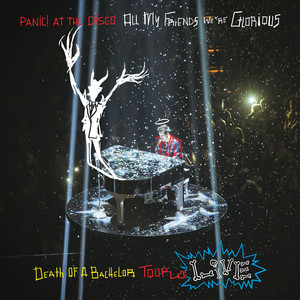 All My Friends, We're Glorious: Death of a Bachelor Tour Live album